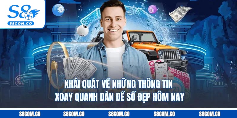 Dàn Đề Số Đẹp Hôm Nay - Chọn Số Hay, Nhận Thưởng Khủng Khái quát về những thông tin xoay quanh dàn đề số đẹp hôm nay